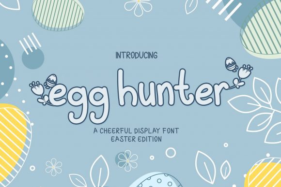 Egg Hunter: A Playful Typeface for Springtime and Beyond